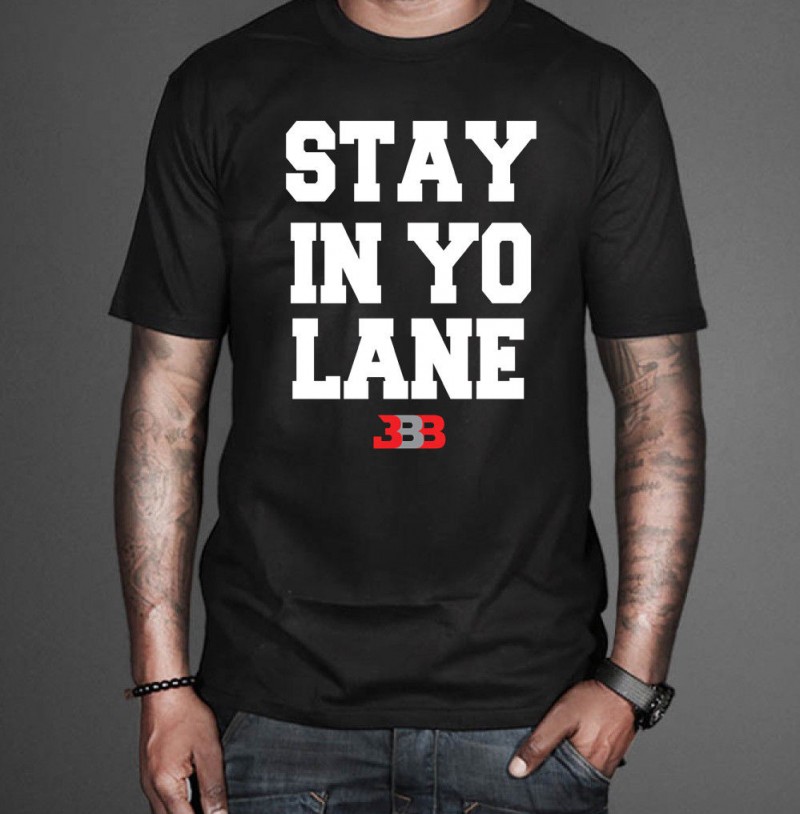 Stay In Yo Lane T Shirt